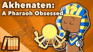 Akhenaten  A Pharaoh Obsessed  Extra History [upl. by Rosalinde974]