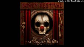 Bawdy Festival Back In Da Wood [upl. by De Witt115]