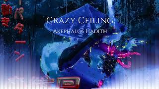 Akephalos Hadith  Crazy Ceiling [upl. by Huskamp]