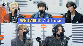 WEi 위아이  Diffuser 디퓨저  KPop Live Session  Super KPop [upl. by Trillby424]