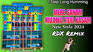 Mere Sanam Mujhko Teri Kasam  Hindi 1 Step Long Humming RDXCompetition [upl. by Iraj]