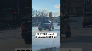 SPOTTED LINCOLN BLACKWOOD PICKUP🔥‼️ oldschool oldcars oldisgold lincoln pickup spotted [upl. by Paulie108]