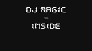 DJ Magic  Inside [upl. by Imorej]