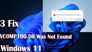 3 Fix VCOMP100Dll Was Not Found in Windows 11 [upl. by Yellat909]