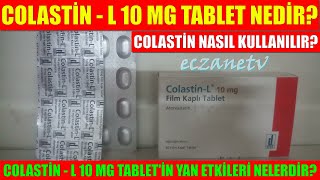 Colastin L 10 Mg Tablet Nedir Colastin Tabletin yan Etkileri Nelerdir Colastin L Nasıl Kullanılır [upl. by Delaney622]