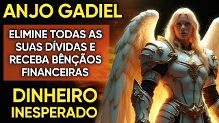 INVOCAÇÃO AO ANJO GADIEL✨RECEBA HOJE DINHEIRO INESPERADO💰PARA PAGAR TODAS AS SUAS DIVIDAS🌟CONFIA🙏💸💰 [upl. by Boucher525]