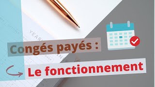 Le fonctionnement des congés payés [upl. by Ardnua]