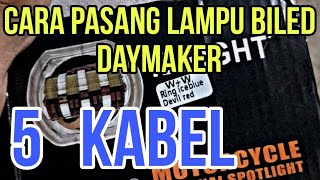 MUDAH \\ CARA PASANG LAMPU BILED DAYMAKER 5 KABEL [upl. by Klein]