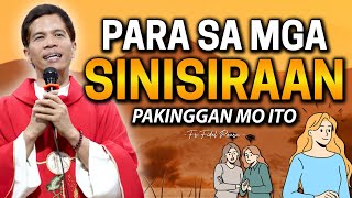 PARA SA MGA SINISIRAAN PAKINGGAN MO ITO  Fr Joseph Fidel Roura [upl. by Orutra]