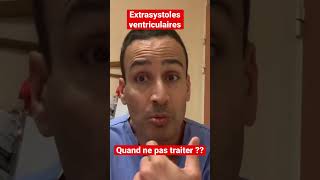 Extrasystoles ventriculaires quand ne pas traiter [upl. by Atinod]