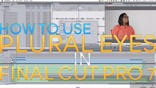 How to Video Sync with Audio using PLURAL EYES in FCP 7 PluralEyes Tutorial [upl. by Darrej]