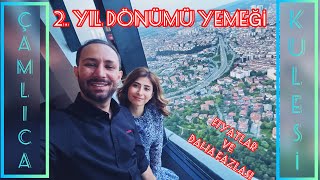 ÇAMLICA KULESİ KULE 360 2 YIL DÖNÜMÜ YEMEĞİMİZİ BURDA YEDİK FİYATLAR ve DAHA FAZLASI BU VİDEODA☺️ [upl. by Yor574]