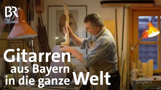 Gitarren aus heimischem Holz Gitarrenbauer Joe Striebel  Porträt  Handwerk  Wir in Bayern  BR [upl. by Kendrah]