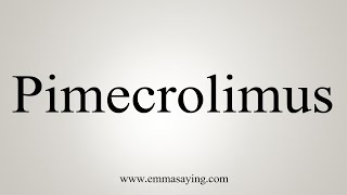 How To Say Pimecrolimus [upl. by Keeton]