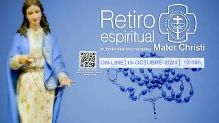 Retiro Espiritual Mater Christi 2024 Online  131024  1000 H [upl. by Tasha534]