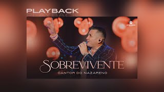 Cantor Do Nazareno  Sobrevivente  Playback [upl. by Mckee763]