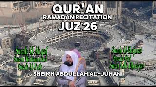 Juz 26 Soothing Quranic Recitation by Sheikh Abdullah AlJuhani quran makkah ramadan islam [upl. by Michaeu]