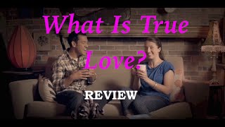 What Is True Love ReviewCommentary [upl. by Diraj28]