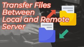 How to Upload and Download Files Between Local Computer and Remote Server [upl. by White356]