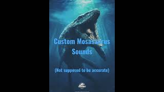 Custom￼ Mosasaurus￼ Sounds dinosaurs [upl. by Oly]