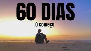 O Começo de um sonho  PROJETO 60 DIAS Ep 1 [upl. by Ephram]