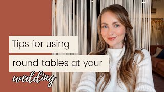 Tips if Youre Using Round Tables at Your Wedding [upl. by Macario]