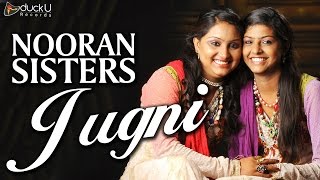 Jugni by Nooran Sisters  Latest Punjabi Song 2016  DuckU Records [upl. by Asertal857]