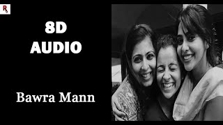 Bawra Mann  8D Audio Song  Cover by Darshana Rajendran  Mayanadhi [upl. by Aicia]