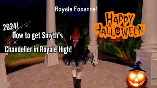 How To Get Smyths Chandelier in Royale High  2024 [upl. by Puna582]