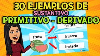 30 Ejemplos de Sustantivo PRIMITIVOS  DERIVADOS 😀 I SÚPER FÁCIL Y RÁPIDO🚦🏆📗 [upl. by Enrica]