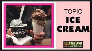 Ice Cream English Treasure  Vocabulary Listening Pronunciation [upl. by Oicram]