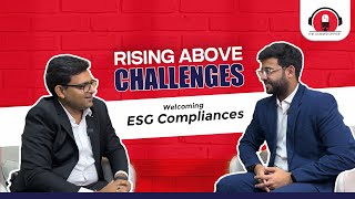 Rising Above Challenges Welcoming ESG Compliance  Podcast ESG [upl. by Rufford]