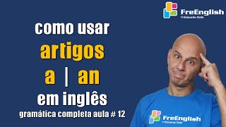 Como Usar Artigos Indefinidos em Inglês A  AN [upl. by Ogait]