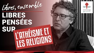 Libres pensées sur… l’athéisme et les religions [upl. by Tymon940]