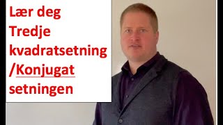 Lær deg tredje kvadratsetningkonjugatsetningen [upl. by Araccot995]