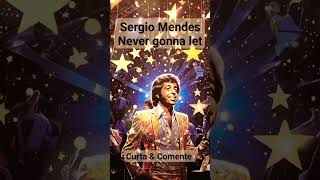 Sergio Mendes Never gonna let [upl. by Caresse270]