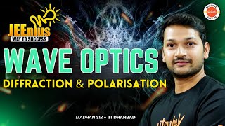 Wave Optics  Diffraction amp Polarisation  JEE EAPCET 2025  JEEnius Series  Madhan Sir [upl. by Ventre]