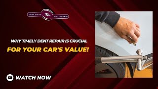 Why Timely Dent Repair is Crucial for Your Cars Value [upl. by Selegna114]