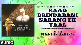 ►RAAG  BRINDABANI SARANG EK TAAL Full Audio  USTAD BISMILLAH KHAN  TSeries Classics [upl. by Crispin]