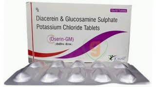 Dserin GM Tablets Diacerein amp Glucosamine Sulphate Potassium Chloride Tablets [upl. by Hserus]