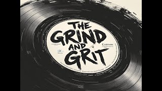 New Song quotThe Grind and Gritquot [upl. by Emoreg68]