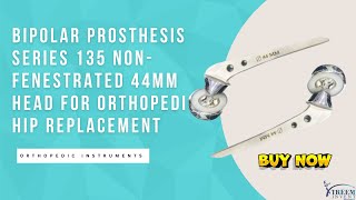 Bipolar Prosthesis Series 135 NonFenestrated 44mm Head for Orthopedic Hip Replacement [upl. by Ekusoyr150]