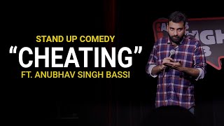 Cheating  Stand Up Comedy ft Anubhav Singh Bassi [upl. by Ttenaej163]