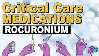 Rocuronium  Critical Care Medication [upl. by Holihs910]