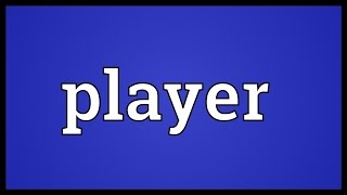 Player Meaning [upl. by Clary]