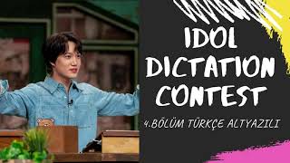 Türkçe Altyazılı Idol Dictation Contest 4 Bölüm [upl. by Ynttirb]