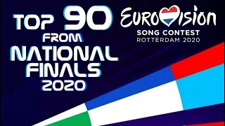 TOP 90 of the Eurovision 2020 National Finals Songs eliminated from ALL countries [upl. by Reseda21]