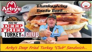 Taste Test Arbys Deep Fried Turkey Club SandwichThanksgiving Special arbys thanksgiving [upl. by Lodie]