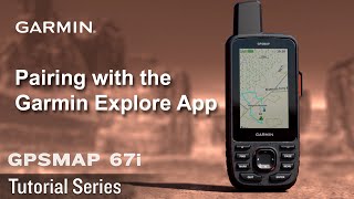 Tutorial  GPSMAP 6767i Pairing with the Garmin Explore App [upl. by Reppep94]