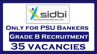 SIDBI Grade B Officers Recruitment Only for PSU bankers [upl. by Elem]